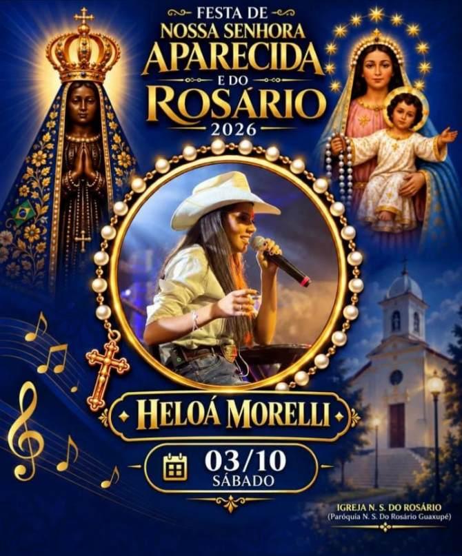 � HOJE: Festa de Nossa Senhora Aparecida e do Ros�rio ter� apresenta��o de Helo� Morelli em Guaxup�